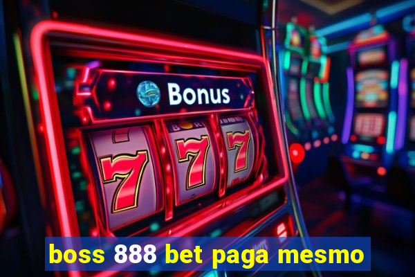 boss 888 bet paga mesmo